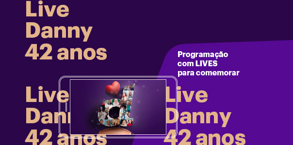 Para comemorar junto: lives para celebrar os 42 anos da Danny Cosméticos - Blog Danny Cosméticos