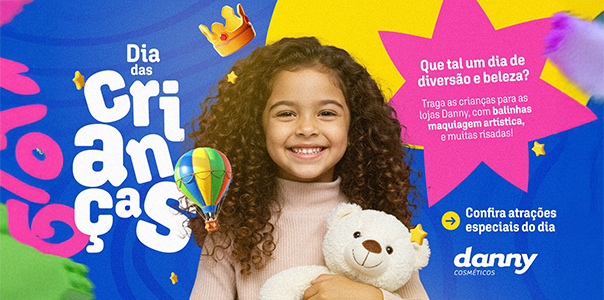 Dia das Crianças na Danny Cosméticos: um dia de diversão e beleza - Blog Danny Cosméticos